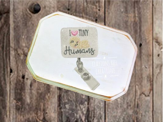 I Love Tiny Humans Badge Reel